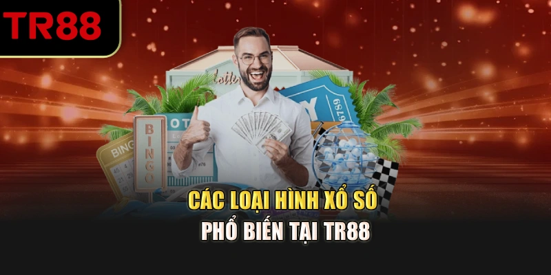 Các loại hình xổ số phổ biến tại TR88