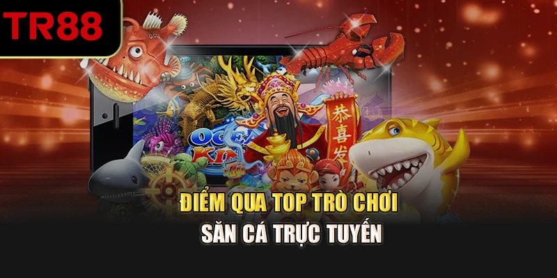 Điểm qua top trò chơi săn cá trực tuyến