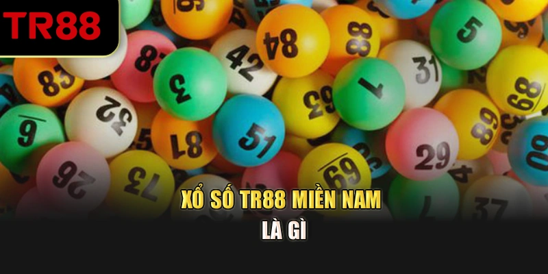 Xổ số TR88 miền Nam là gì