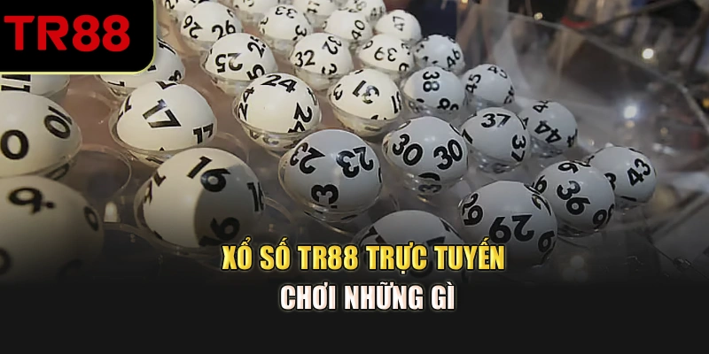 Xổ số TR88 trực tuyến chơi những gì